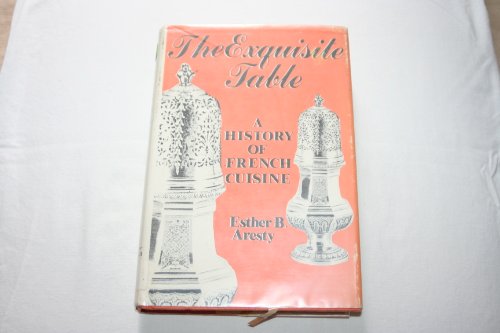 Beispielbild fr The Exquisite Table: A History of French Cuisine zum Verkauf von BookHolders