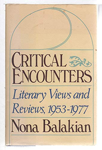 Critical encounters : literary views and reviews, 1953-1977