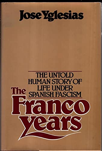 Beispielbild fr The Franco Years: The Untold Human Story of Life Under Spanish Fascism zum Verkauf von Wonder Book