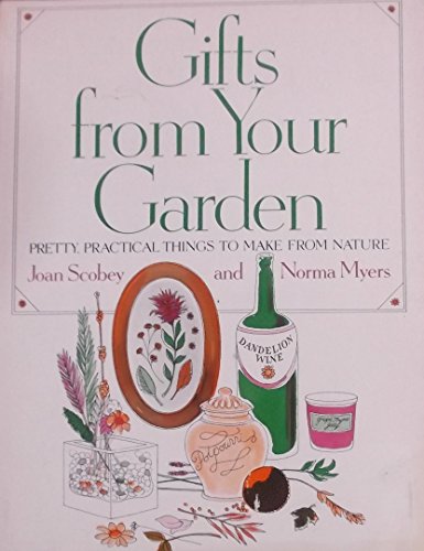 Imagen de archivo de Gifts from your garden pretty, practical things to make from nature a la venta por 2Vbooks