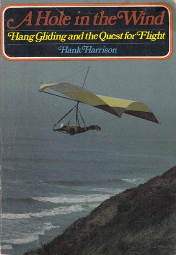 Imagen de archivo de A Hole in the Wind: Hang Gliding and the Quest for Flight a la venta por Once Upon A Time Books