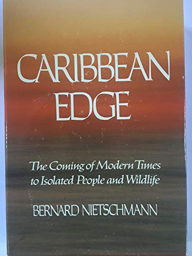 Stock image for Caribbean Edge : The Coming of Modern Times to Isolated People and Wildlife for sale by Better World Books