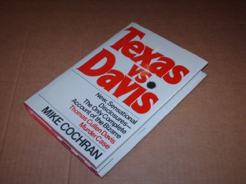 Texas vs. Davis: The Only Complete Account of the Bizarre Thomas Cullen Davis Murder Case (9780672525698) by Cochran, Mike