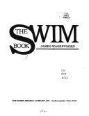 9780672526220: The swim book: [swimming, diving, splashing, exercising, conditioning, competing, playing, enjoying, exploring in oceans, pools, rivers, and lakes]