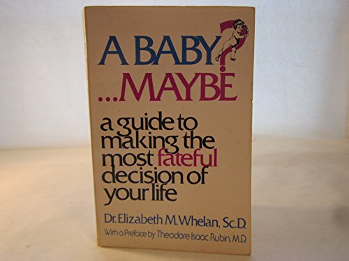 Beispielbild fr A Baby? . Maybe: A Guide to Making the Most Fateful Decision of Your Life zum Verkauf von ThriftBooks-Atlanta