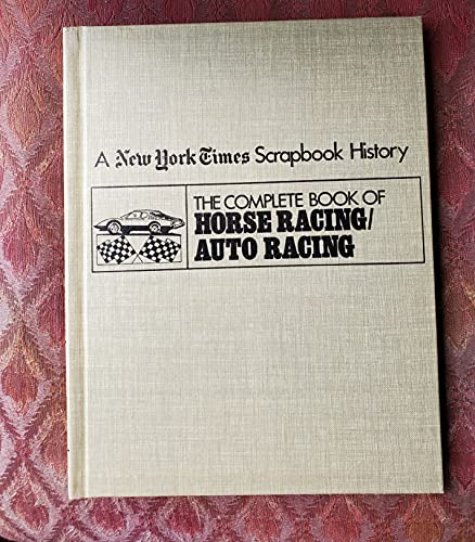 The Complete Book of Horse Racing/Auto Racing (New York Times Scrapbook Encyclopedia of Sports History) (9780672526473) by Gene Brown