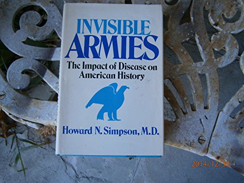 Beispielbild fr Invisible Armies : The Impact of Disease on American History zum Verkauf von Better World Books