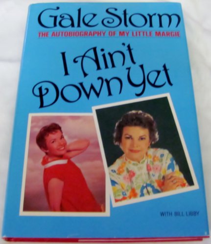 Stock image for I Ain't Down Yet: The Autobiography of My Little Margie for sale by Front Cover Books