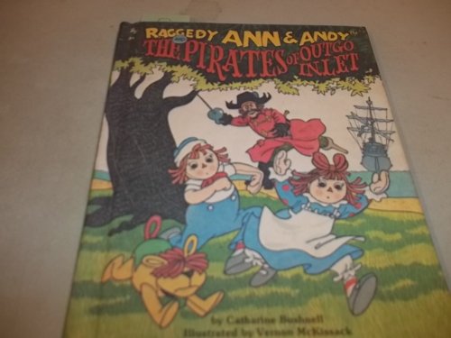 Beispielbild fr Raggedy Ann & Andy and the Pirates of Outgo Inlet zum Verkauf von BookHolders