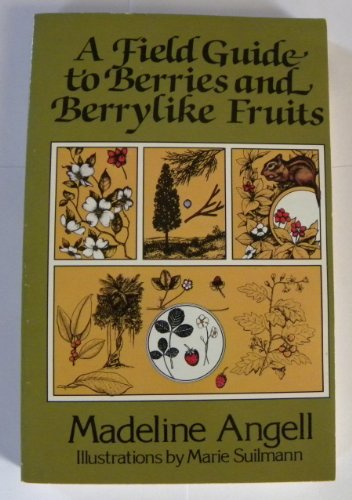 Imagen de archivo de A Field Guide to Berries and Berrylike Fruits a la venta por ThriftBooks-Atlanta