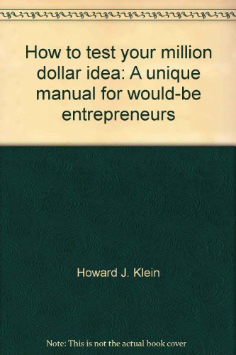 9780672527005: How to test your million dollar idea: A unique manual for would-be entrepreneurs
