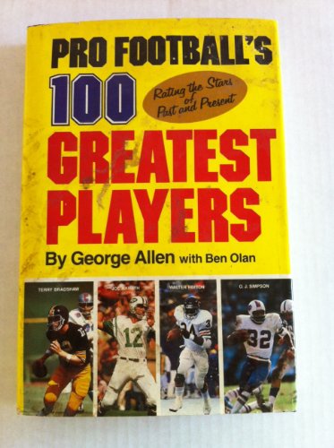 Imagen de archivo de Pro Football's 100 Greatest Players: Rating the Stars of Past and Present a la venta por ThriftBooks-Dallas