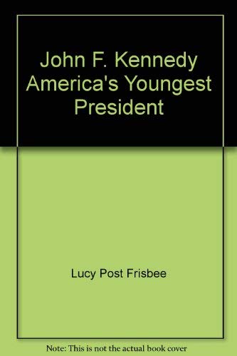 9780672527371: John F. Kennedy America's Youngest President