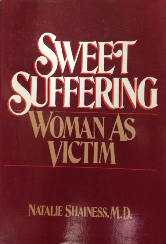 Beispielbild fr Sweet Suffering : Woman As Victim zum Verkauf von Better World Books