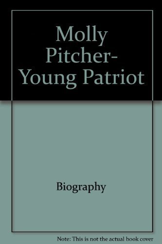 Imagen de archivo de Molly Pitcher, Young Patriot (Childhood of Famous Americans (Paperback)) a la venta por Half Price Books Inc.