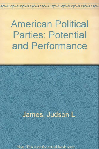 Beispielbild fr American Political Parties: Potential and Performance zum Verkauf von Better World Books