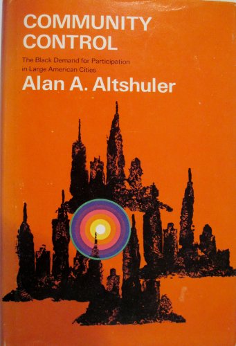 Stock image for Community Control: The Black Demand for Participation in Large American Cities for sale by Better World Books