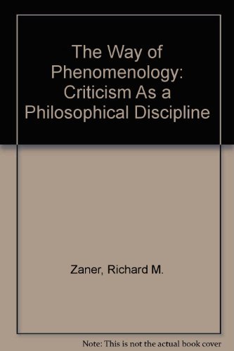 The Way of Phenomenology: Criticism As a Philosophical Discipline (9780672536113) by Zaner, Richard M.