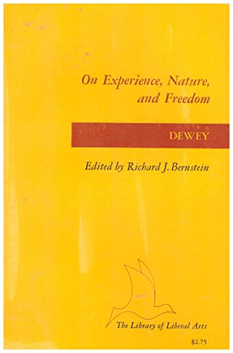 Stock image for On Experience, Nature, and Freedom: Representative Selections. for sale by Riverby Books (DC Inventory)