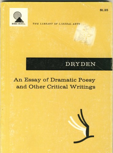 Stock image for Essays of Dramatic Poesy, a Defence of an Essay of Dramatic Poesy, and Preface to the Fables for sale by Better World Books