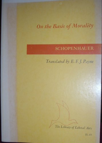 Imagen de archivo de On the basis of morality (The Library of liberal arts) a la venta por ThriftBooks-Dallas