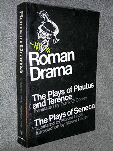 Imagen de archivo de ROMAN DRAMA The Plays of Plautus and Terence; The Plays of Seneca a la venta por Ancient World Books