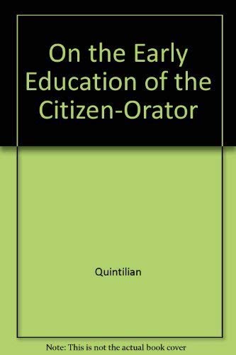 Stock image for On the Early Education of the Citizen-Orator for sale by Reliant Bookstore