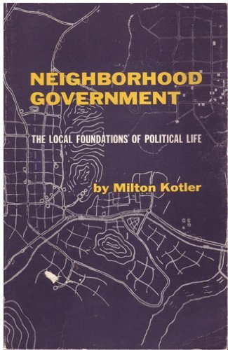 Stock image for Neighborhood Government : The Local Foundations of Political Life for sale by Better World Books