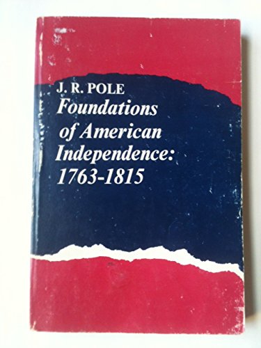 Imagen de archivo de Foundations of American Independence: 1763-1815 a la venta por Steven G. Jennings