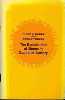 Stock image for Exploitation of Illness in Capitalist Society for sale by Better World Books