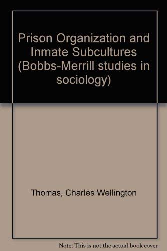 Stock image for Prison Organization and Inmate Subcultures (The Bobbs-Merrill studies in sociology) for sale by Ergodebooks