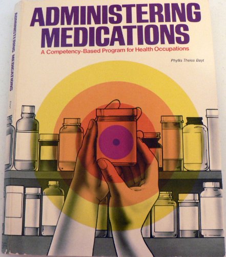 Stock image for Administering medications: A competency-based program for health occupations for sale by Discover Books