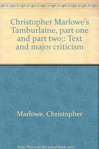 Stock image for Christopher Marlowe's Tamburlaine, part one and part two;: Text and major criticism for sale by Redux Books