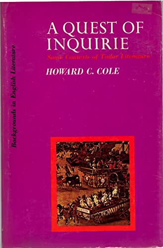 A Quest of Inquirie: Some Contexts of Tudor Literature