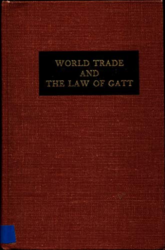 World Trade and the Law of GATT (9780672812354) by John H. Jackson