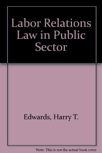 Imagen de archivo de Labor Relations Law in the Public Sector a la venta por Better World Books