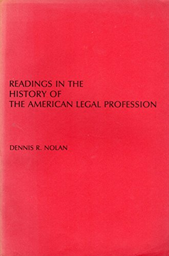 Readings in the History of the American Legal Profession (9780672841972) by Nolan, Dennis R.