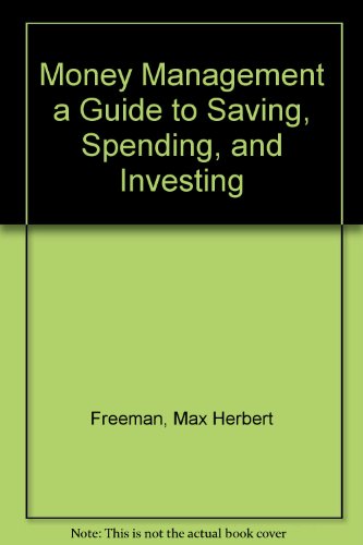 Beispielbild fr Money Management : A Consumer's Guide to Savings, Spending, and Investing zum Verkauf von Better World Books: West