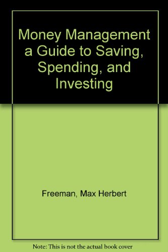 Imagen de archivo de Money Management : A Consumer's Guide to Savings, Spending, and Investing a la venta por Better World Books: West