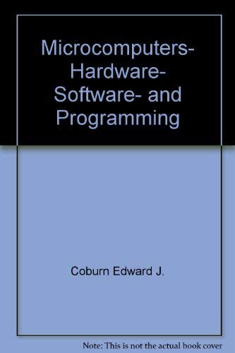 9780672984457: Microcomputers, Hardware, Software, and Programming