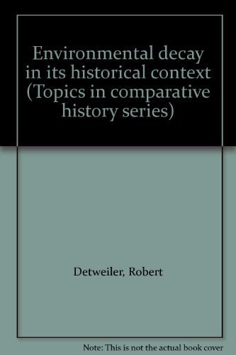 9780673076786: Environmental decay in its historical context (Topics in comparative history series)