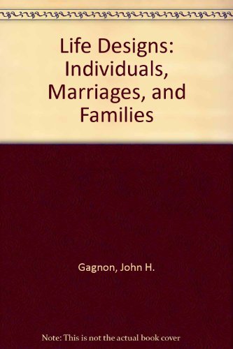 Stock image for Life Designs: Individuals, Marriages, and Families for sale by POQUETTE'S BOOKS