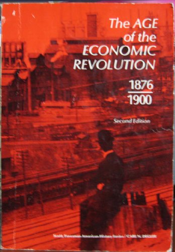 Stock image for The age of the economic revolution, 1876-1900 (The Scott Foresman American history series) for sale by Books From California
