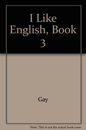 I Like English, Book 3 (9780673103338) by Gay