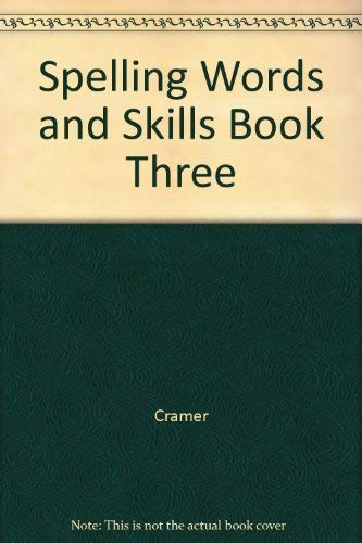 Spelling Words and Skills Book Three (9780673127259) by Cramer