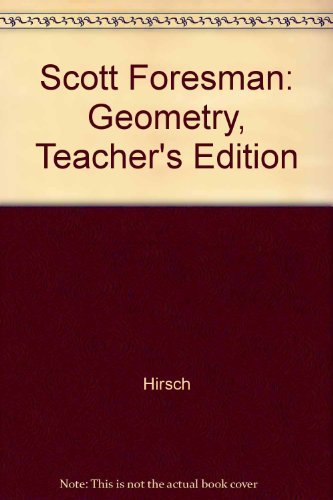 9780673130754: Scott Foresman: Geometry, Teacher's Edition