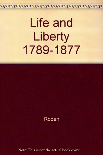 Life and Liberty 1789-1877 (002) (9780673134622) by Roden