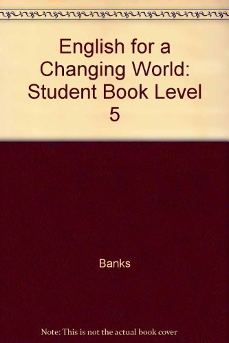 Imagen de archivo de English for a Changing World, Level 5, Student Book a la venta por ThriftBooks-Dallas