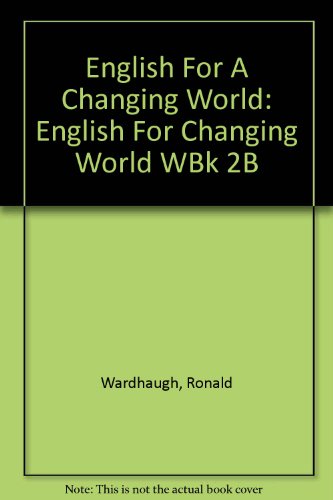 English for a Changing World Level 2 Listening Comprehension Manual Part B (9780673145574) by Wardhaugh, Ronald