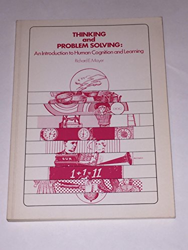 Beispielbild fr Thinking and Problem Solving: An Introduction to Human Cognition and Learning zum Verkauf von Irish Booksellers